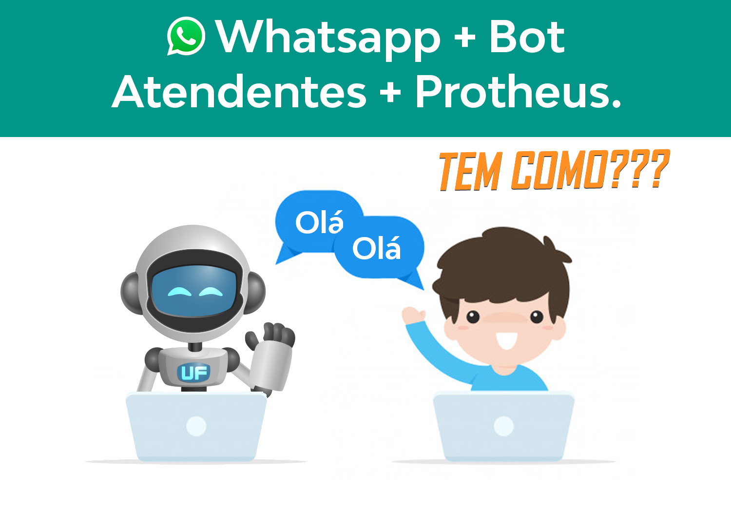 Integrar Whatsapp + Bot + Atendentes + Protheus