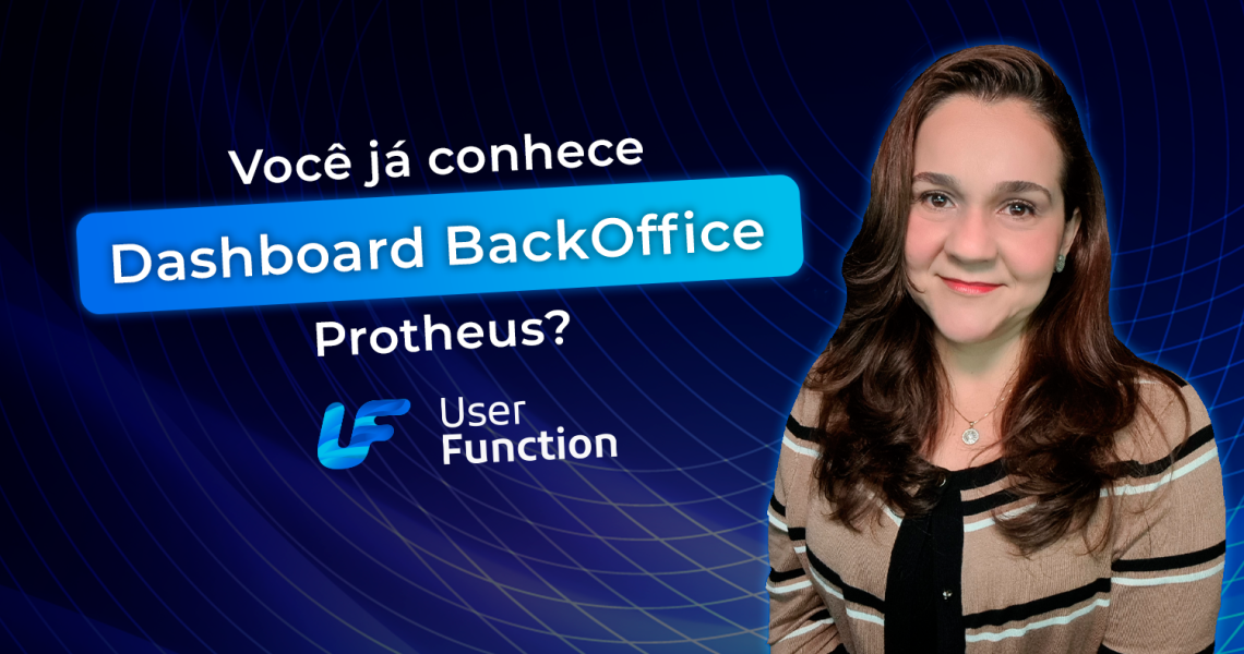 Dashboard Backoffice Protheus - User Function